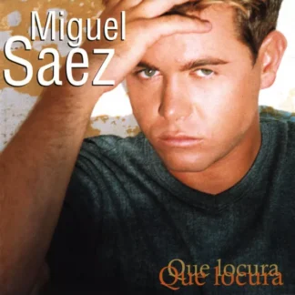 CD MIGUEL SAEZ QUE LOCURA CON 15 TEMAS SEALED AQUITIENESLOQUEBUSCAS.COM