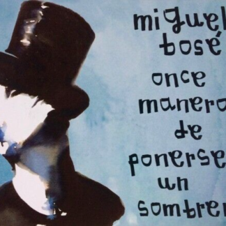 CD LIBRO MIGUEL BOSÉ ONCE MANERAS DE PONERSE UN SOMBRERO AQUITIENESLOQUEBUSCAS