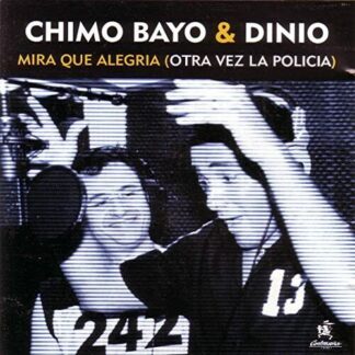 CD CHIMO BAYO & DINIO MIRA QUE ALEGRIA OTRA VEZ LA POLICIA AQUITIENESLOQUEBUSCAS