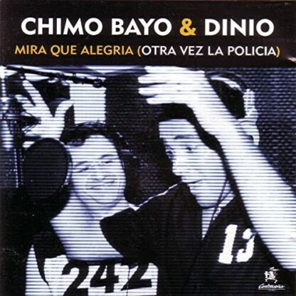 CD CHIMO BAYO & DINIO MIRA QUE ALEGRIA OTRA VEZ LA POLICIA AQUITIENESLOQUEBUSCAS