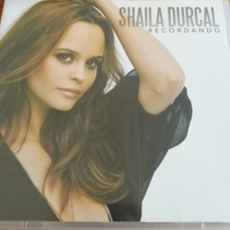 CD SHAILA DURCAL RECORDANDO 12 TEMAS WWW.AQUITIENESLOQUEBUSCAS.COM ALMERÍA SPAIN