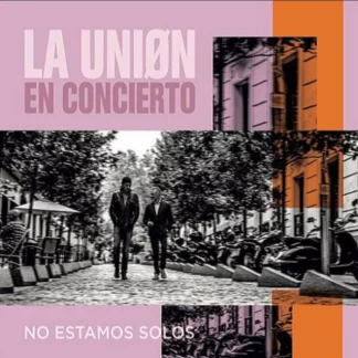 CD LA UNION EN CONCIERTO NO ESTAMOS SOLOS 11 TEMAS SEALED WWW.AQUITIENESLOQUEBUSCAS.COM