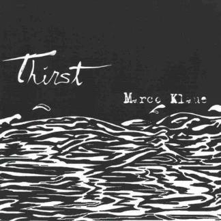 CD MARCO KLAUE THIRST 10 TEMAS MADE CANADA SEALED WWW.AQUITIENESLOQUEBUSCAS.COM