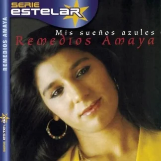 CD REMEDIOS AMAYA MIS SUEÑOS AZULES 9 TEMAS SEALED WWW.AQUITIENESLOQUEBUSCAS.COM
