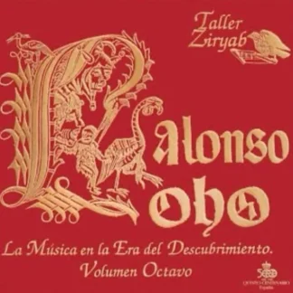 CD ALONSO LOBO TALLER ZIRYAB ‎LA MÚSICA EN LA ERA DEL DESCUBRIMIENTO VOLUMEN 8 LIKE NEW AQUITIENESLOQUEBUSCAS.COM