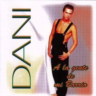 CD DANI A LA GENTE DE MI BARRIO 8 TEMAS SEALED WWW.AQUITIENESLOQUEBUSCAS.COM SPAIN