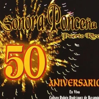 CD + DVD SONORA PONCEÑA 50 ANIVERSARIO PUERTO RICO SEALED AQUITIENESLOQUEBUSCAS.COM
