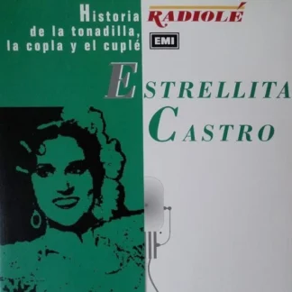 CD ESTRELLITA CASTRO RADIOLÉ HISTORIA DE LA TONADILLA LA COPLA EL CUPLÉ SEALED AQUITIENESLOQUEBUSCAS.COM
