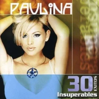 CD PAULINA RUBIO 30 EXITOS INSUPERABLES MADE U.S.A WWW.AQUITIENESLOQUEBUSCAS.COM