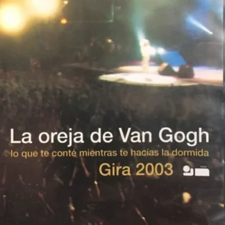 DVD LA OREJA DE VAN GOGH LO QUE TE CONTE MIENTRAS TE HACÍAS LA DORMIDA AQUITIENESLOQUEBUSCAS.COM