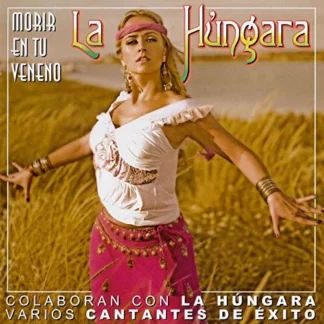CD LA HÚNGARA MORIR EN TU VENENO 10TEMAS SEALED WWW.AQUITIENESLOQUEBUSCAS.COM