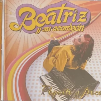 CD BEATRIZ Y SU ACORDEON POQUITO A POCO 21 TEMAS SEALED AQUITIENESLOQUEBUSCAS.COM