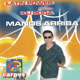 CD LATIN POWER FEAT. DJ RODA ‎MANOS ARRIBA 4 VERSIONES AQUITIENESLOQUEBUSCAS.COM