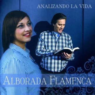 CD ALBORADA FLAMENCA ANALIZANDO LA VIDA 12 TEMAS SEALED AQUITIENESLOQUEBUSCAS.COM