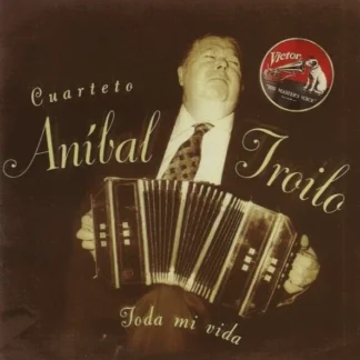CD ANÍBAL TROILO CUARTETO TODA MI VIDA 1968 1969 SEALED MADE IN ARGENTINA 12 TEMAS AQUITIENESLOQUEBUSCAS.COM