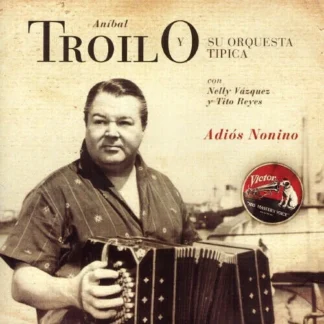 CD ANÍBAL TROILO Y SU ORQUESTA TÍPICA ADIOS NONINO 1966 SEALED AQUITIENESLOQUEBUSCAS.COM