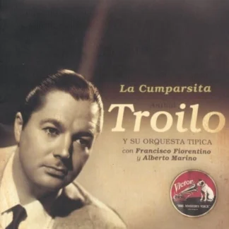 CD ANIBAL TROILO Y SU ORQUESTA TIPICA LA CUMPARSITA 1943 SEALED MADE ARGENTINA 16 TEMAS SEALED AQUITIENESLOQUEBUSCAS.COM