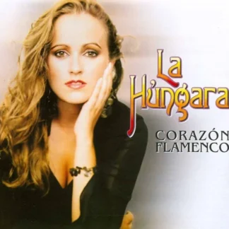CD LA HÚNGARA CORAZÓN FLAMENCO CON 12 TEMAS SEALED WWW.AQUITIENESLOQUEBUSCAS.COM