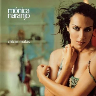 CD MONICA NARANJO CHICAS MALAS CON 11 TEMAS SEALED WWW.AQUITIENESLOQUEBUSCAS.COM