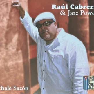 CD RAÚL CABRERA & JAZZ POWER ÉCHALE SAZÓN 13 TEMAS SEALED AQUITIENESLOQUEBUSCAS.COM