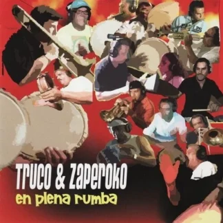 CD TRUCO & ZAPEROKO EN PLENA RUMBA 11 TEMAS SEALED WWW.AQUITIENESLOQUEBUSCAS.COM