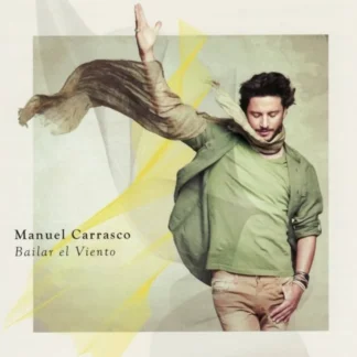 CD MANUEL CARRASCO BAILAR EL VIENTO CON 13 TEMAS SEALED AQUITIENESLOQUEBUSCAS.COM