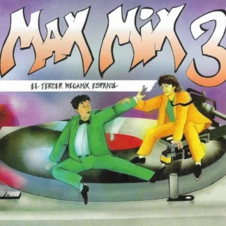 CD MAX MIX 3 EL TERCER MEGAMIX ESPAÑOL EXPANDED & REMASTERED EDITION CON 2 CDS AQUITIENESLOQUEBUSCAS.COM