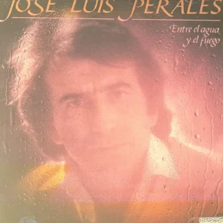 CD JOSE LUIS PERALES ENTRE EL AGUA Y EL FUEGO CON 10 TEMAS AQUITIENESLOQUEBUSCAS.COM