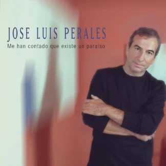 CD JOSE LUIS PERALES ME HAN CONTADO QUE EXISTE UN PARAÍSO CON 10 TEMAS SEALED AQUITIENESLOQUEBUSCAS.COM