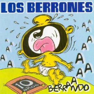 CD LOS BERRONES 10 AÑOS BERRANDO COMO NUEVO WWW.AQUITIENESLOQUEBUSCAS.COM SPAIN