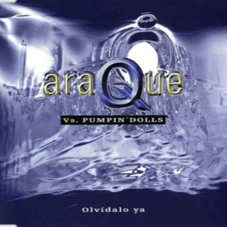 CD ARAQUE VS. PUMPIN'DOLLS OLVÍDALO YA 4 VERSIONES SEALED AQUITIENESLOQUEBUSCAS.COM