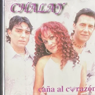 CD CHALAY CAÑA AL CORAZON CON 9 TEMAS WWW.AQUITIENESLOQUEBUSCAS.COM SPAIN