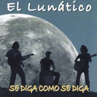 CD EL LUNÁTICO SE DIGA COMO SE DIGA 14 TEMAS + 2 VIDEOS SEALED AQUITIENESLOQUEBUSCAS.COM
