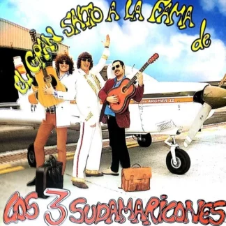 CD LOS 3 SUDAMARICONES ‎EL GRAN SALTO A LA FAMA DE LOS 3 SUDAMARICONES 13 TEMAS SEALED AQUITIENESLOQUEBUSCAS.COM