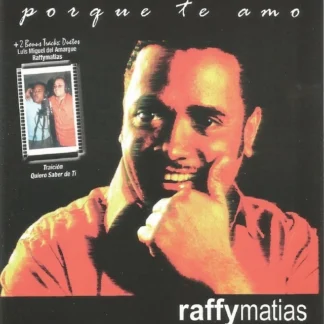 CD RAFFY MATIAS PORQUE TE AMO CON 12 TEMAS SEALED AQUITIENESLOQUEBUSCAS.COM ALMERIA