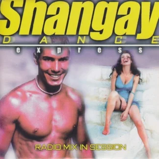 CD SHANGAY DANCE EXPRESS RADIO MIX IN SESSION SEALED AQUITIENESLOQUEBUSCAS.COM SPAIN
